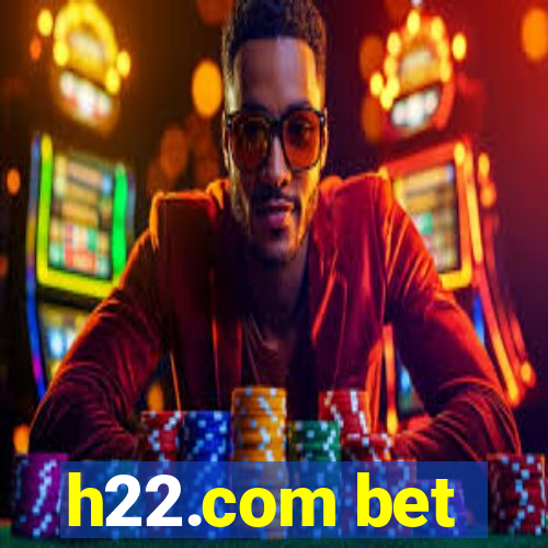 h22.com bet