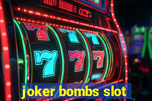 joker bombs slot