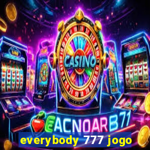 everybody 777 jogo