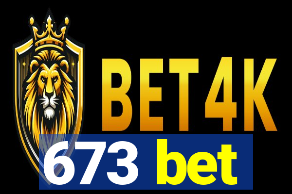 673 bet