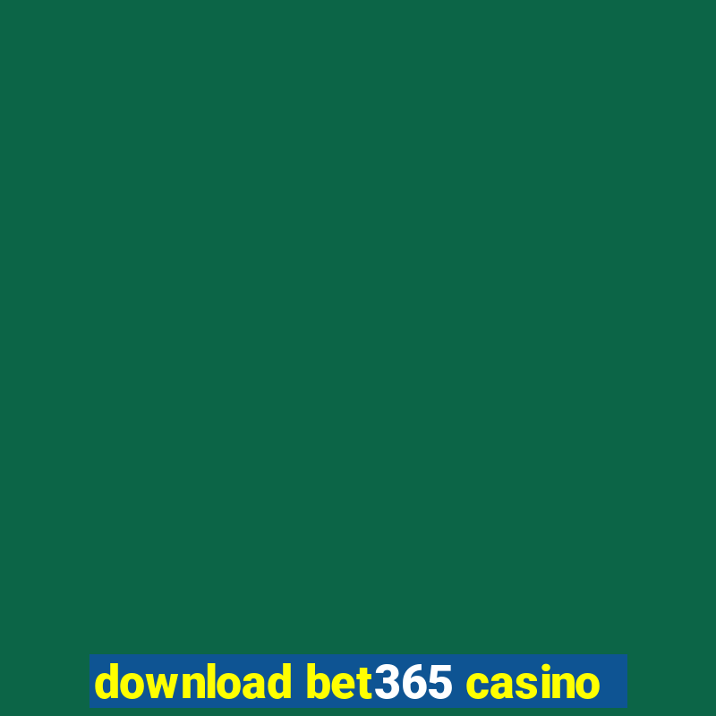 download bet365 casino