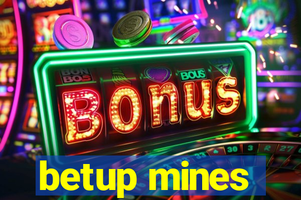 betup mines