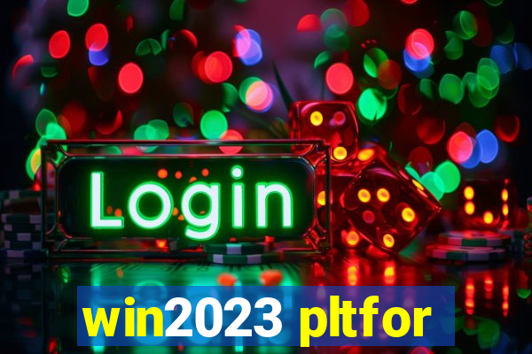 win2023 pltfor