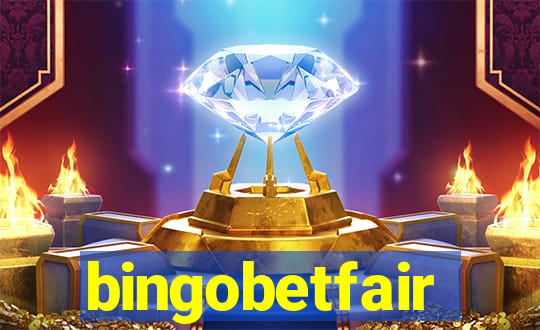 bingobetfair