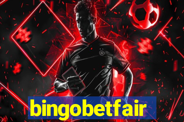 bingobetfair