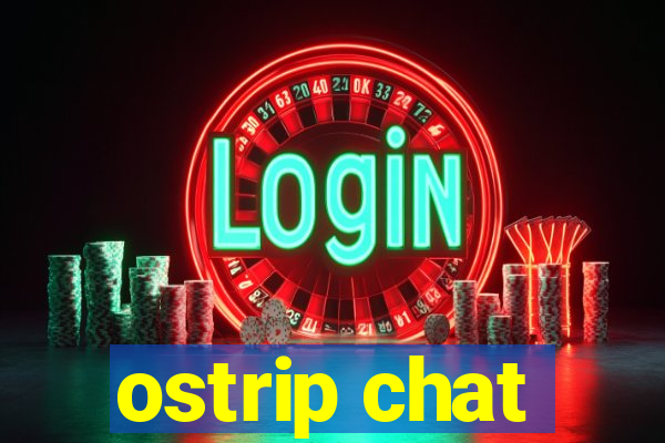 ostrip chat