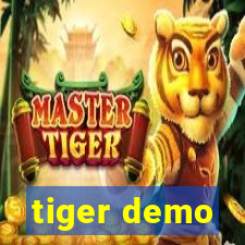 tiger demo