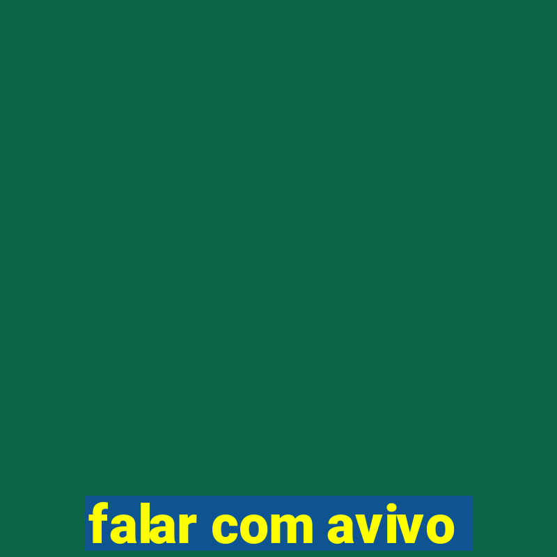 falar com avivo