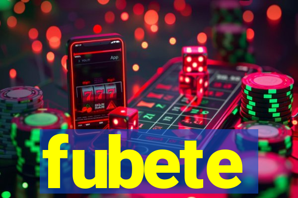 fubete