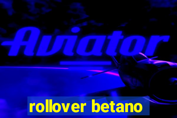 rollover betano