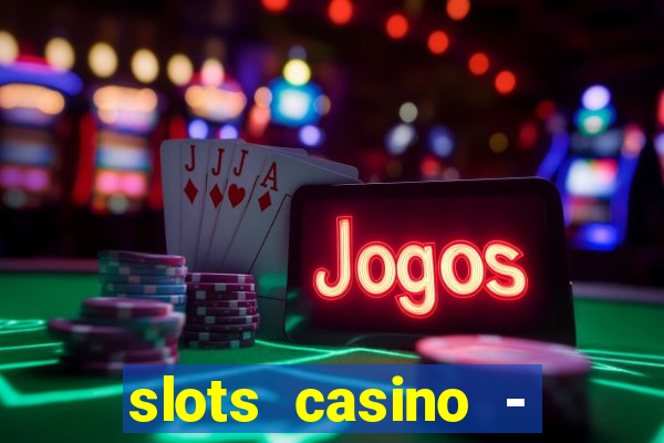 slots casino - lasvegas slots