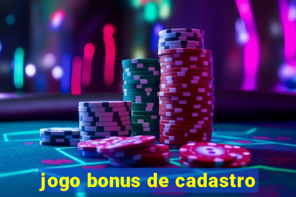 jogo bonus de cadastro