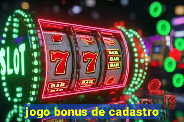 jogo bonus de cadastro