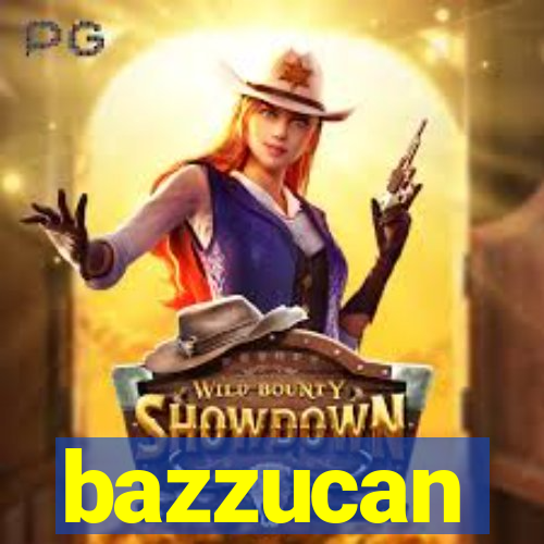 bazzucan