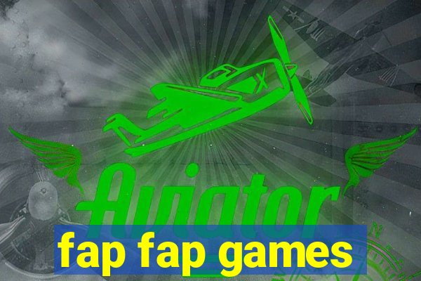 fap fap games