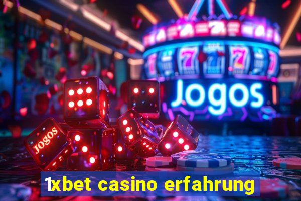 1xbet casino erfahrung