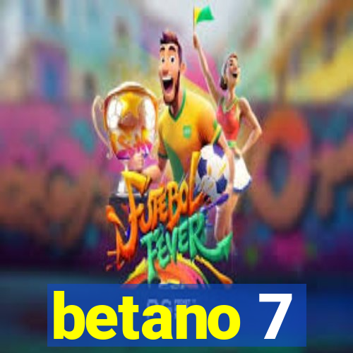 betano 7