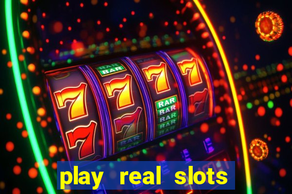 play real slots online for real money