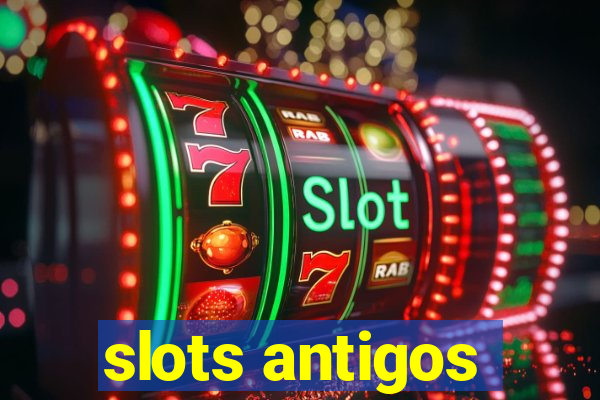 slots antigos