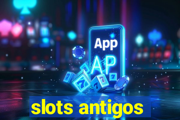 slots antigos