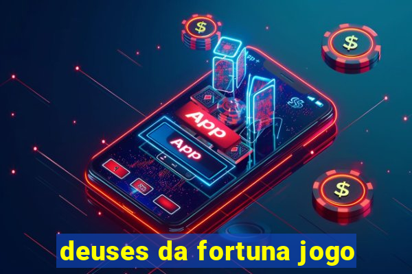 deuses da fortuna jogo