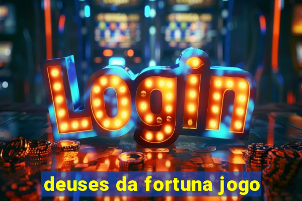 deuses da fortuna jogo