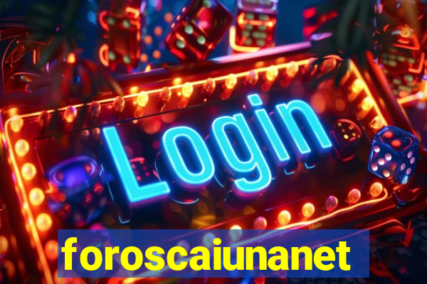 foroscaiunanet