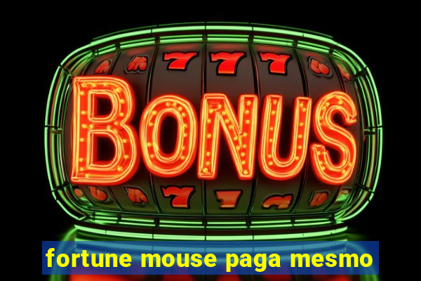 fortune mouse paga mesmo