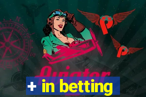 + in betting