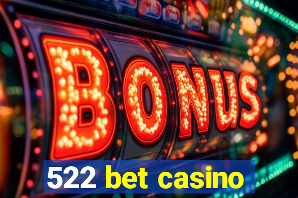 522 bet casino