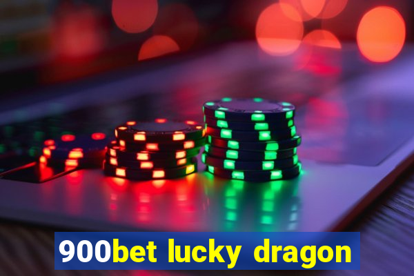 900bet lucky dragon