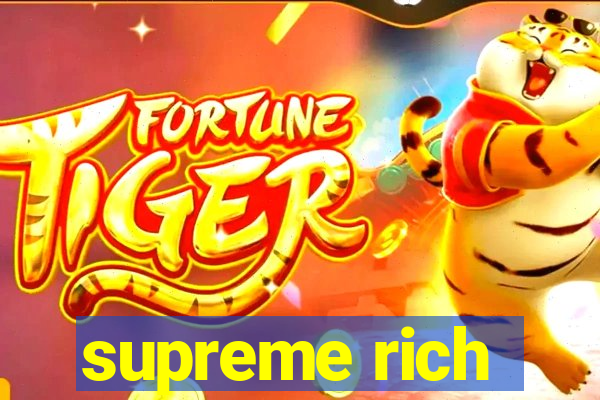 supreme rich