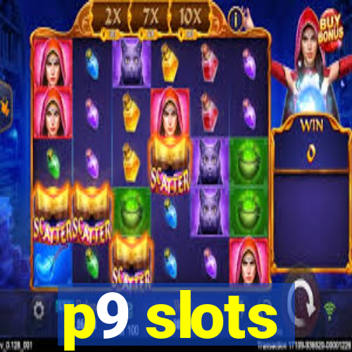 p9 slots