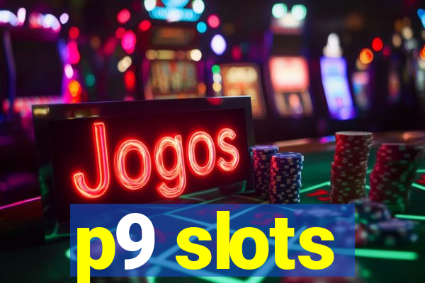 p9 slots