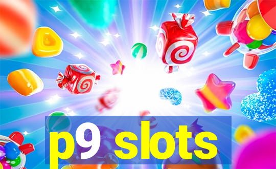 p9 slots