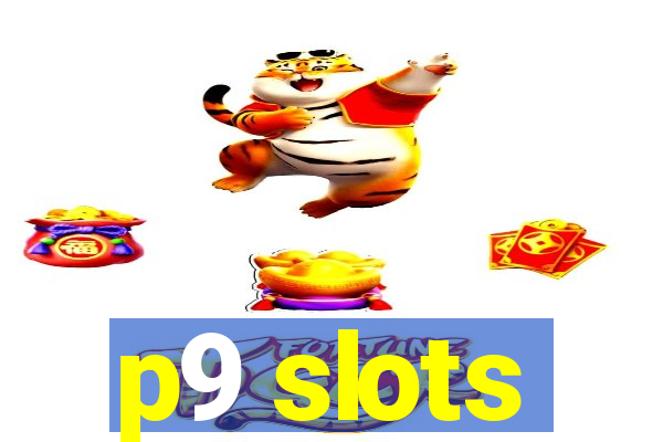 p9 slots