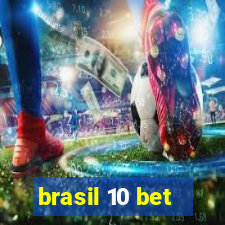 brasil 10 bet