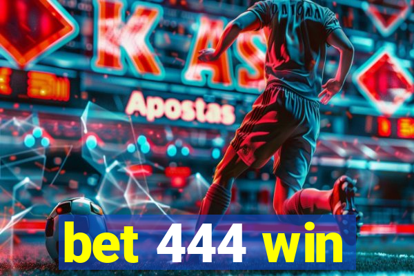 bet 444 win