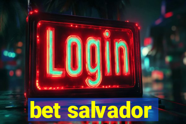 bet salvador