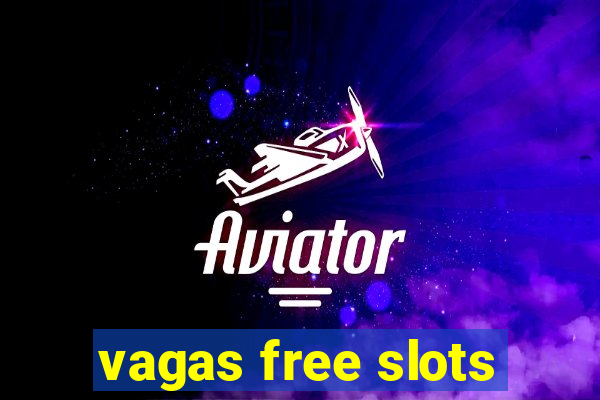 vagas free slots