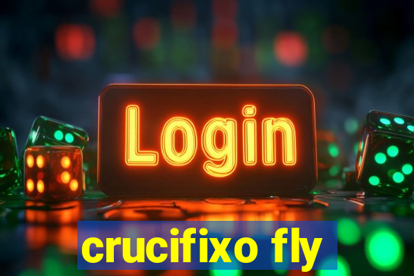 crucifixo fly