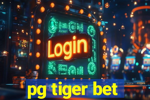 pg tiger bet