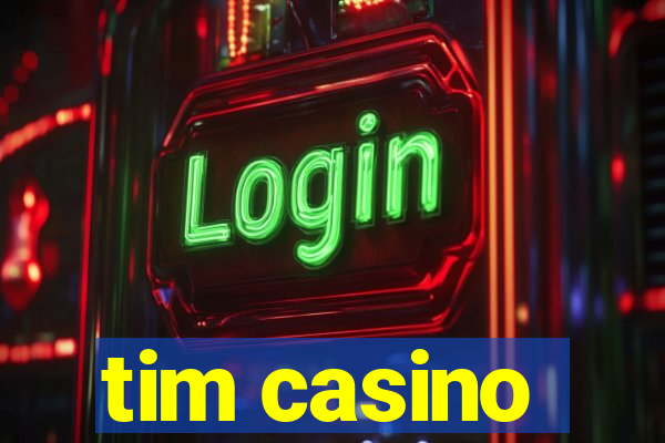 tim casino