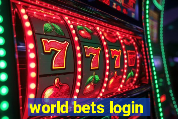 world bets login