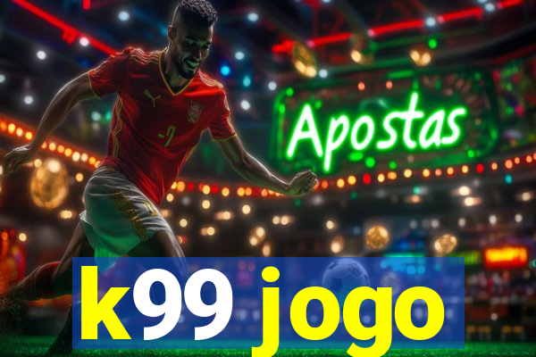 k99 jogo