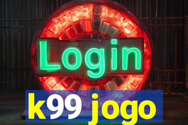 k99 jogo