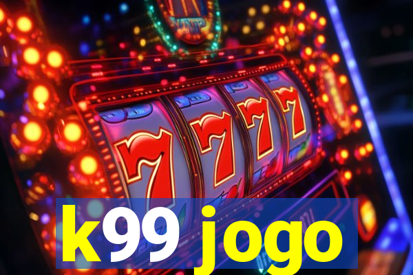 k99 jogo