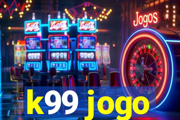 k99 jogo