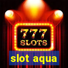 slot aqua