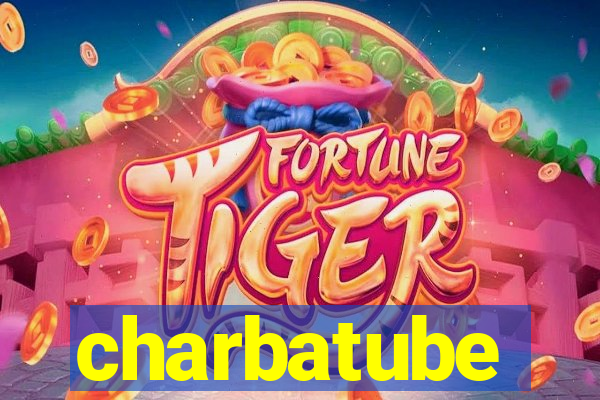 charbatube